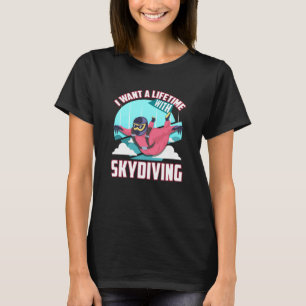 Funny Lifetime with Sky Diving Parachuting Skydive T-Shirt