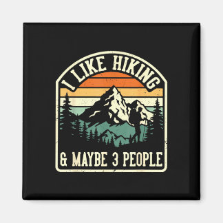 Funny like hiking and maybe 3 people outdoorsy magnet
