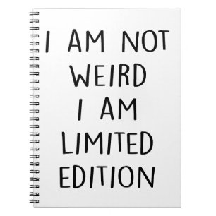 Funny Limited Edition Quote Spiral Notebook