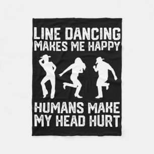 Funny Line Dancing Makes Me Happy Humans Make My H Fleece Blanket
