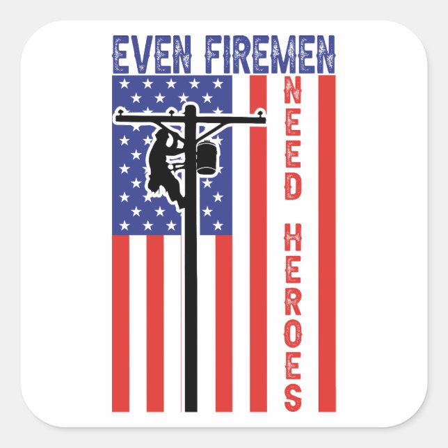 Funny Lineman Firemen American Flag Quote Square Sticker (Front)