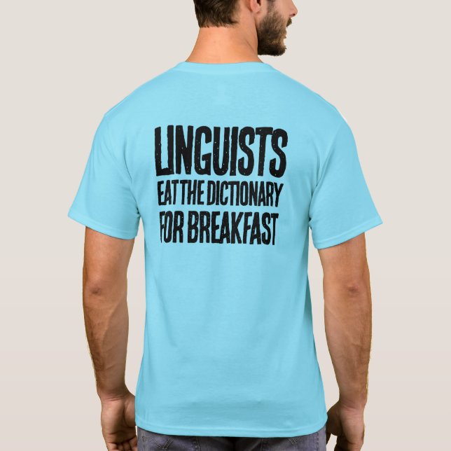 Funny Linguists Eat the Dictionary for Breakfast T-Shirt (Back)