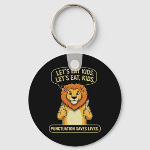 Funny Lion Let's Eat Kids Punctuation Saves Lives  Key Ring