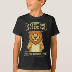 Funny Lion Let's Eat Kids Punctuation Saves Lives T-Shirt