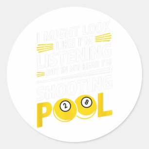 Funny Listening But Shooting Pool Billiards Lover Classic Round Sticker