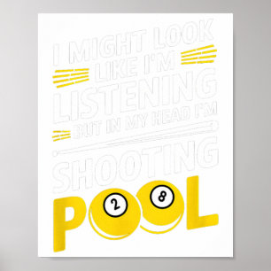 Funny Listening But Shooting Pool Billiards Lover Poster