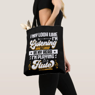 Funny Listening In My Head I'm Playing My Flute Tote Bag