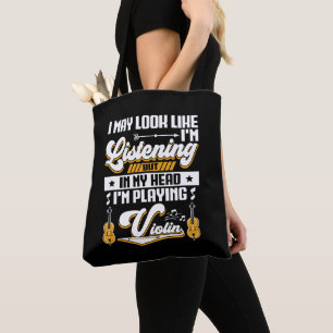 Funny Listening In My Head I'm Playing My Violin Tote Bag