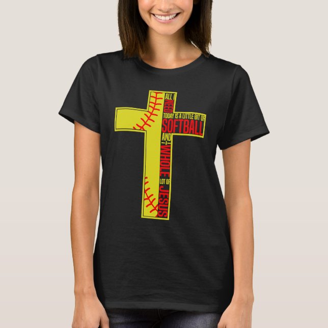 Funny Little Bit Of Softball Whole Lot Of Jesus T-Shirt (Front)