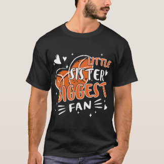 Funny Little Sister Biggest Fan Basketball Lovers  T-Shirt