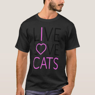 Funny Live Love Cats Graphic For Women And Men Cat T-Shirt