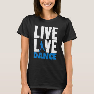 Funny Live Love Dance Graphic For Boys And Men Dan T-Shirt