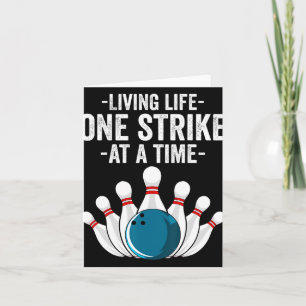 Funny Living Life One Strike At A Time Gift Bowler Card