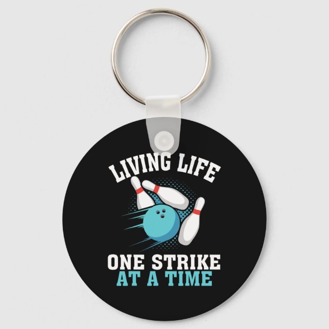 Funny Living Life One Strike At A Time Gift Bowler Key Ring (Front)