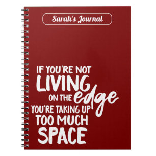 Funny Living on Edge Motivational Saying Bold Red Notebook