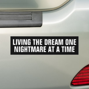 Funny Living the Dream One Nightmare at a Time Bumper Sticker