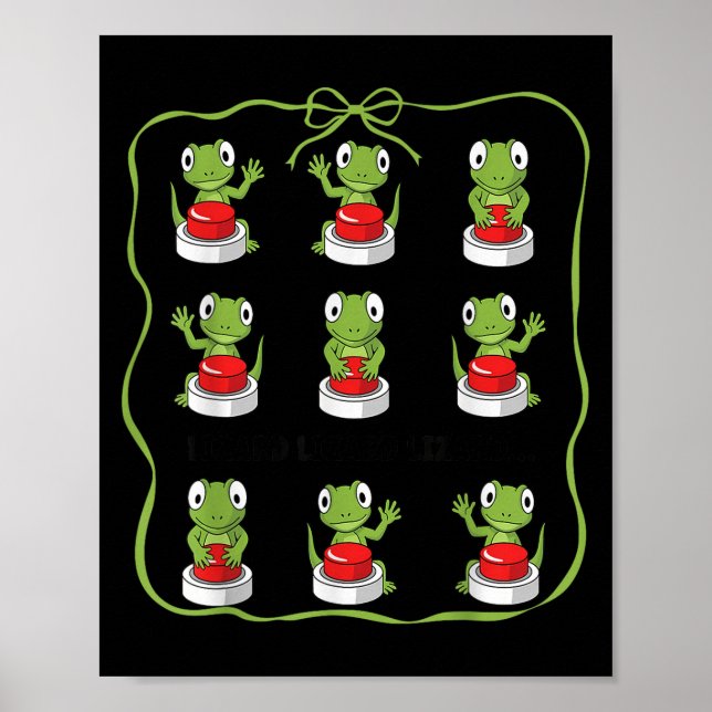 Funny Lizard Lizard Lizard Animal Button Meme  Poster (Front)