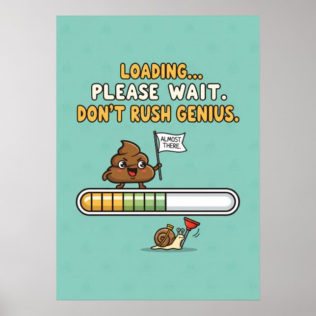 Funny “Loading” Bathroom Poster (Front)