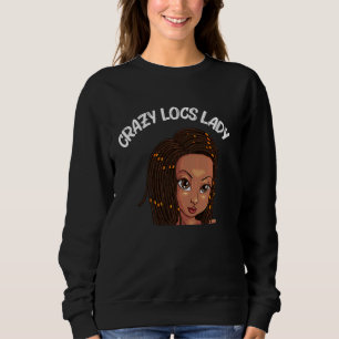 Funny Locs For Women Mama Dreadlock Braid Hairstyl Sweatshirt