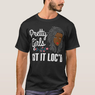 Funny Locs Gift For Women Melanin Afro Locd Hair D T-Shirt