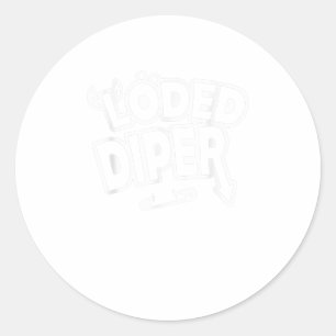 Funny Loded Diper - Nice Gift Classic Round Sticker
