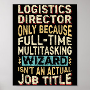 Funny Logistics Director Multitasking Wizard Quote Poster