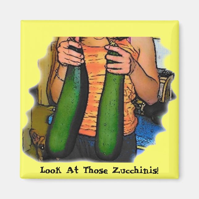 Funny Look At Those Zucchinis Magnet (Front)