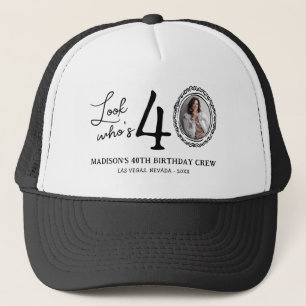 Funny Look Who's 40! Photo 40th Birthday Trucker Hat