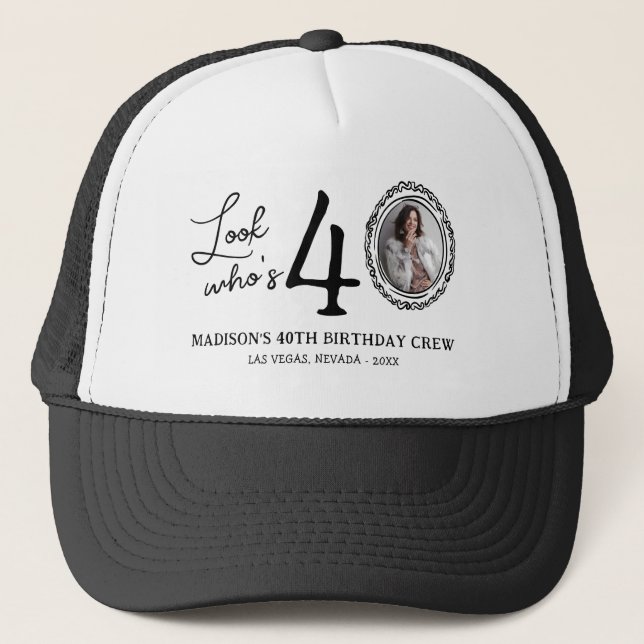 Funny Look Who's 40! Photo 40th Birthday Trucker Hat (Front)