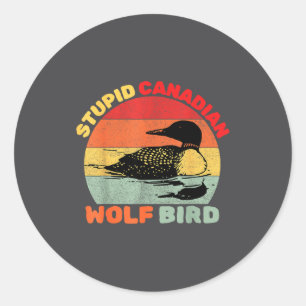 Funny Loon Bird Humor Stud Canadian Wolf Bird  Classic Round Sticker
