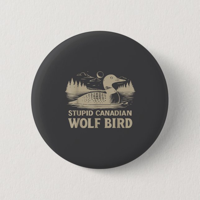 Funny Loon Bird, Stud Canadian Wolf Bird Humor Quo 6 Cm Round Badge (Front)