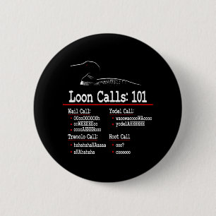 Funny - Loon Calls - Common Loon - Loon Calls 101 6 Cm Round Badge