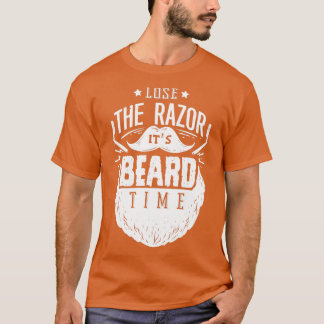 Funny Lose The Razor Its Beard Time T-Shirt