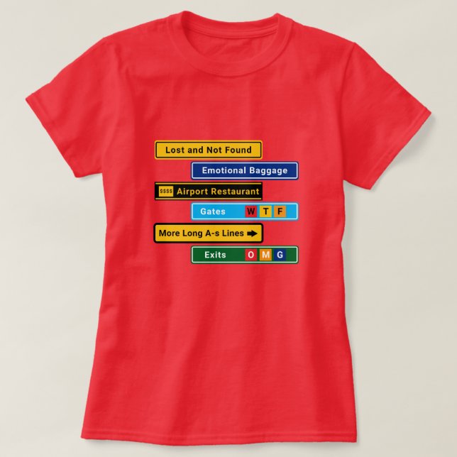 Funny Lost at the Airport Signs T-Shirt (Design Front)