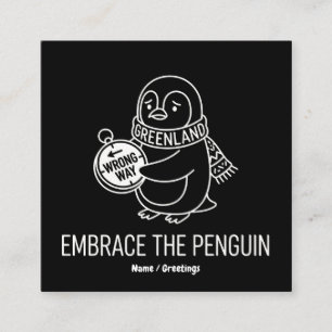 Funny Lost Greenland Penguin Embrace the Wrong Way Square Business Card