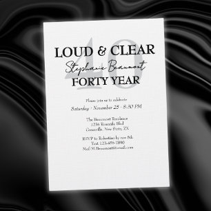 Funny Loud and Clear 40th birthday invitation