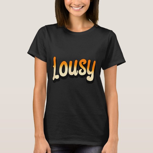 Funny Lousy T-Shirt (Front)