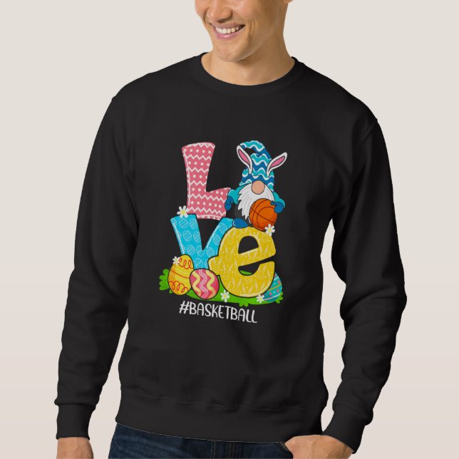 Funny Love Basketball Easter Gnome Egg Hunting Bas Sweatshirt (Front)