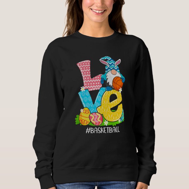 Funny Love Basketball Easter Gnome Egg Hunting Bas Sweatshirt (Front)