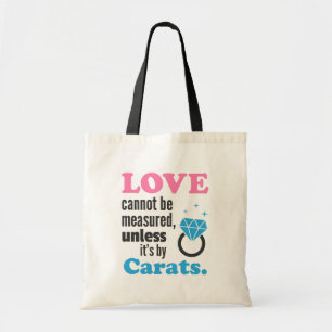 Funny Love cannot be measured Diamond Ring Tote