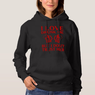 Funny Love Drunk Women Cool Drinking Drinker Gag J Hoodie