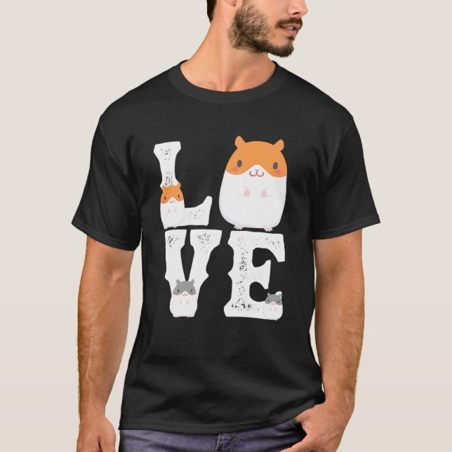 Funny Love Hamsters  Animal Toys Pets Lovers T-Shirt (Front)