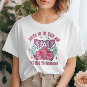 Funny Love Is In The Air, Try Not To Breathe T-Shirt