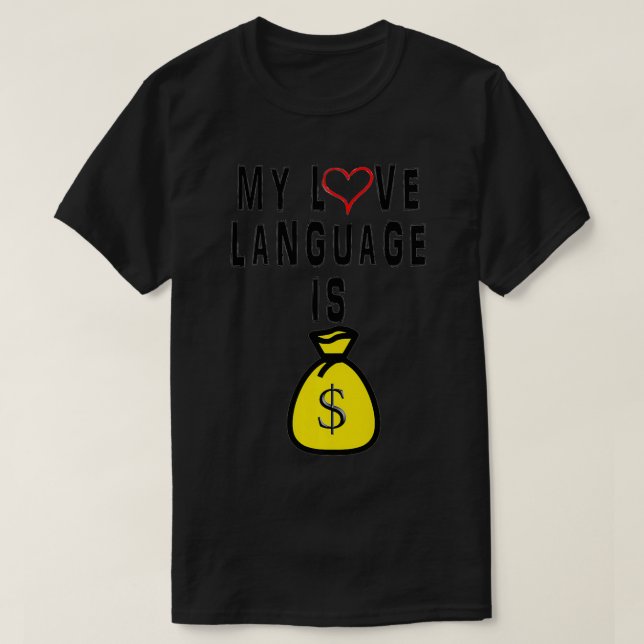 FUNNY LOVE LANGUAGE MONEY HUMOR Premium T-Shirt (Design Front)