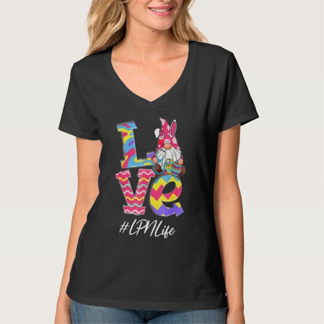 Funny Love Lpn Life Nurse Gnome Bunny Easter Steth T-Shirt (Front)