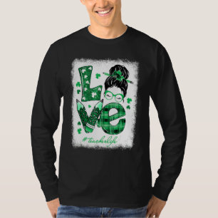 Funny Love Messy Bun Teacher Life St Patricks Day  T-Shirt