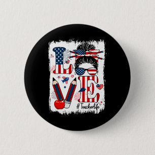 Funny Love Messy Bun Teacher Life Usa Flag 4th Of 6 Cm Round Badge