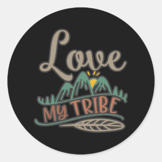 Funny Love My Tribe Design Classic Round Sticker