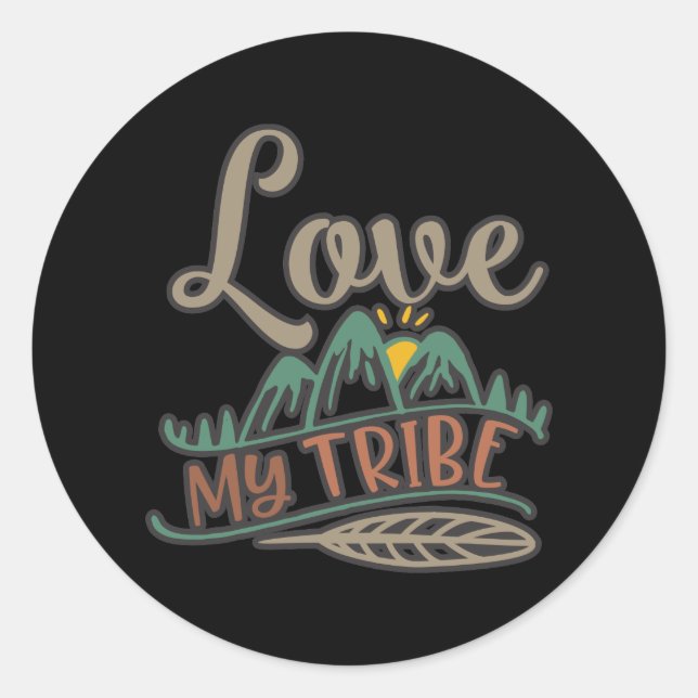Funny Love My Tribe Design Classic Round Sticker (Front)