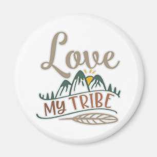 Funny Love My Tribe Design To Show Love Magnet